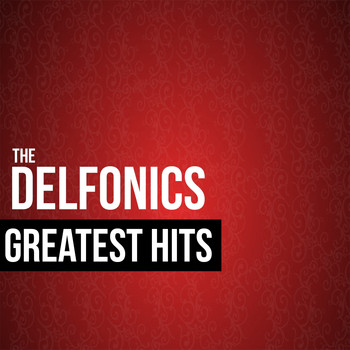 The Delfonics - The Delfonics Greatest Hits