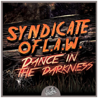 Syndicate Of L.A.W. - Dance in the Darkness
