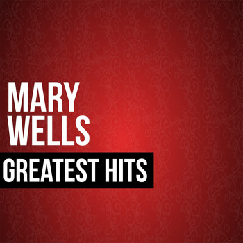 Mary Wells - Mary Wells Greatest Hits