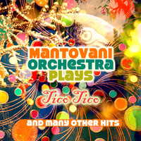 Mantovani Orchestra - Mantovani Orchestra Plays Tico Tico and Many Other Hits