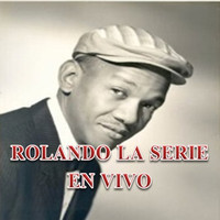 Rolando Laserie - Rolando la Serie en Vivo