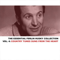 Ferlin Husky - The Essential Ferlin Husky Collection, Vol. 4: Country Tunes from the Heart