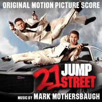 Mark Mothersbaugh - 21 Jump Street (Original Motion Picture Score)