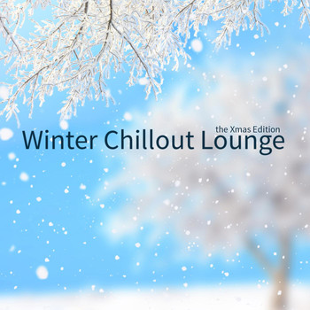 Various Artists - Winter Chillout Lounge - The Xmas Edition