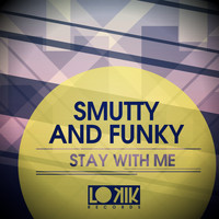 Smutty and Funky - Stay With Me