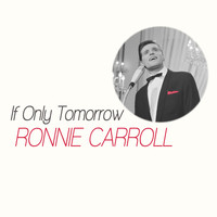 Ronnie Carroll - If Only Tomorrow