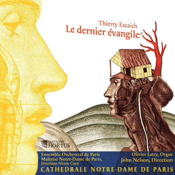 John Nelson / Olivier Latry / Ensemble Orchestral de Paris / Maîtrise Notre-Dame de Paris - Escaich: Le dernier évangile