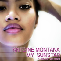 Antoine Montana feat. Jessica Johnson - My Sunstar