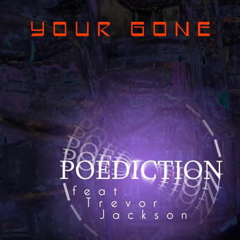 Poediction feat. Trevor Jackson - Your Gone