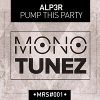Alp3r - Pump This Party