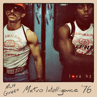 Matt Green - Metro Intelligence '76