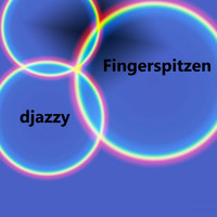 Fingerspitzen - Djazzy