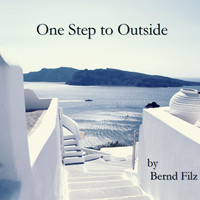 Bernd Filz - One Step to Outside