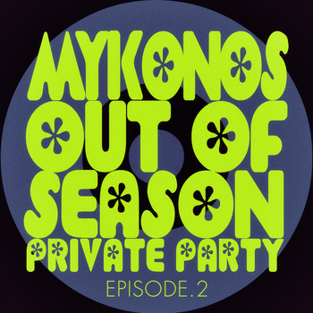 Various Artists - #mykonos out of Season Private Party - Episode.2