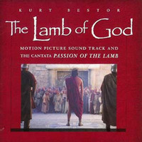 Kurt Bestor - The Lamb of God (Original Score)