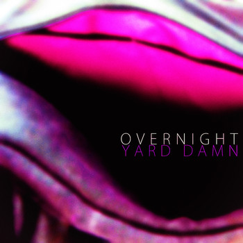 Yard Damn - Overnight