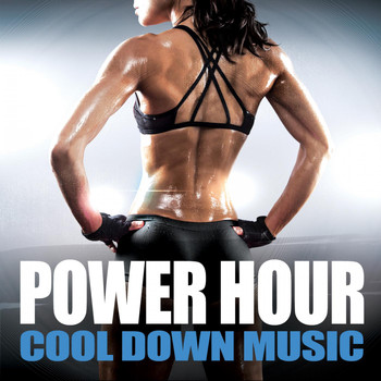 Various Artists - Power Hour Cool Down Music
