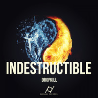 Dropkill - Indestructible