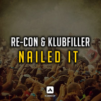 Re-Con & Klubfiller - Nailed It