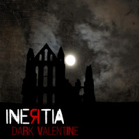 Inertia - Dark Valentine