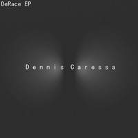 Dennis Caressa - DeRace EP