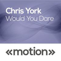 Chris York - Would You Dare