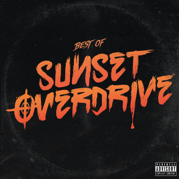 Various Artists - Sunset Overdrive Original Soundtrack: Best of Sunset Overdrive Music (Explicit)