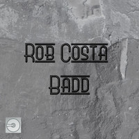 Rob Costa - Badd