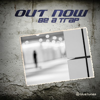 Out Now - Be A Trap