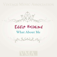 Eddie Holland - What About Me