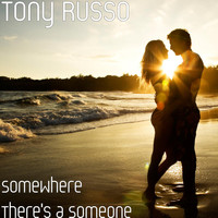 Tony Russo - SomeWhere There's a Someone