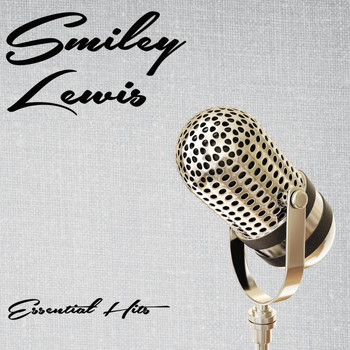 Smiley Lewis - Essential Hits