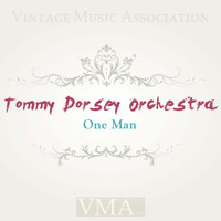 Tommy Dorsey Orchestra - One Man