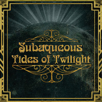Subaqueous - Tides of Twilight