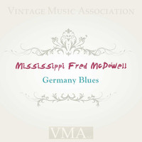 Mississippi Fred McDowell - Germany Blues