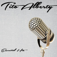 Tito Alberty - Essential Hits