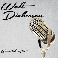 Walt Dickerson - Essential Hits