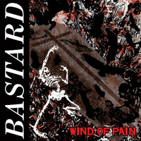 Bastard - Wind of Pain