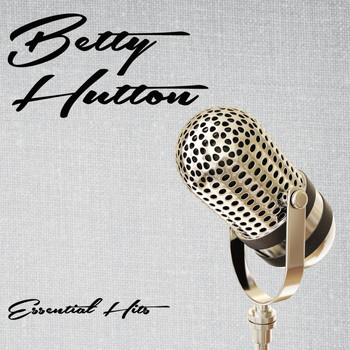 Betty Hutton - Essential Hits