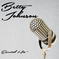 Betty Johnson - Essential Hits