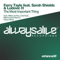 Ferry Tayle feat. Sarah Shields & Ludovic H - The Most Important Thing (Remixes)