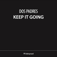 Dos Padres - Keep It Going