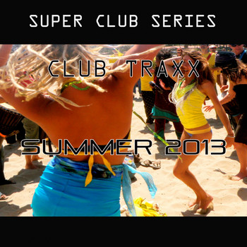 Various Artists - Club Traxx Summer 2013
