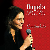 Angela Ro Ro - Escândalo