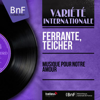 Ferrante, Teicher - Musique pour notre amour