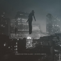 Justin Jarvis - Through the Glass