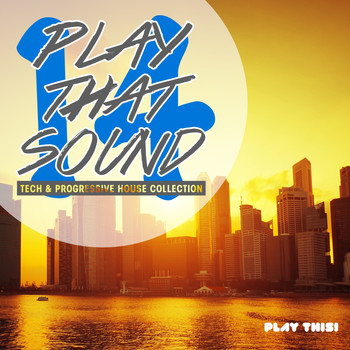 Various Artists - Play That Sound - Tech & Progressive House Collection, Vol. 14