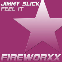 Jimmy Slick - Feel It (Explicit)