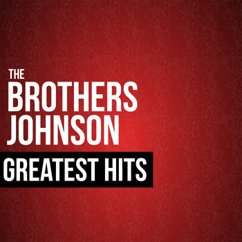 The Brothers Johnson - The Brothers Johnson Greatest Hits