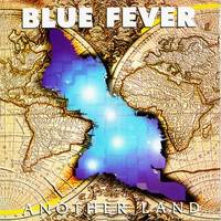 Blue Fever - Another Land